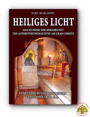 HEILIGES LICHT: Das Wunder der Herabkunft des Auferstehungslichtes am Grab Christi - Orthodox German Book